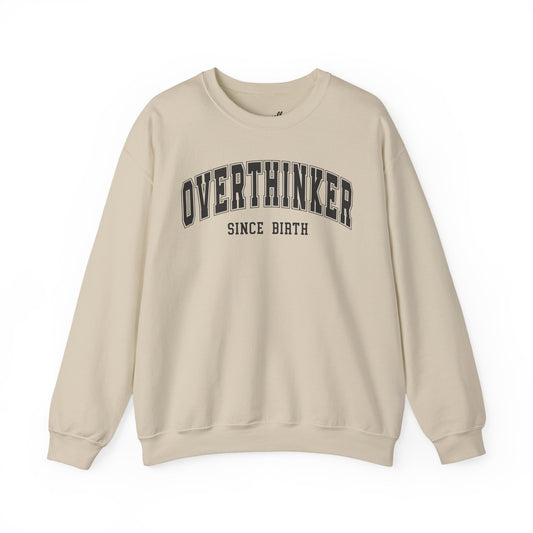 Overthinker Crewneck Sweatshirt, Cozy Sweater Unisex Humor Apparel.