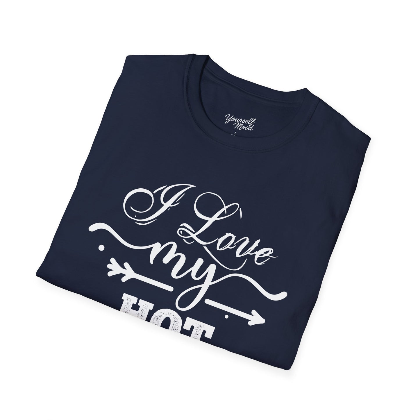 I Love My Hot Wife T-Shirt - Softstyle Tee