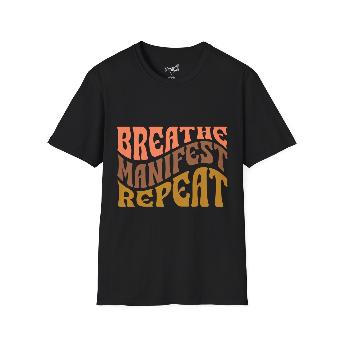 Breathe Manifest Repeat unisex T-Shirt, Positive Vibes, Tee.