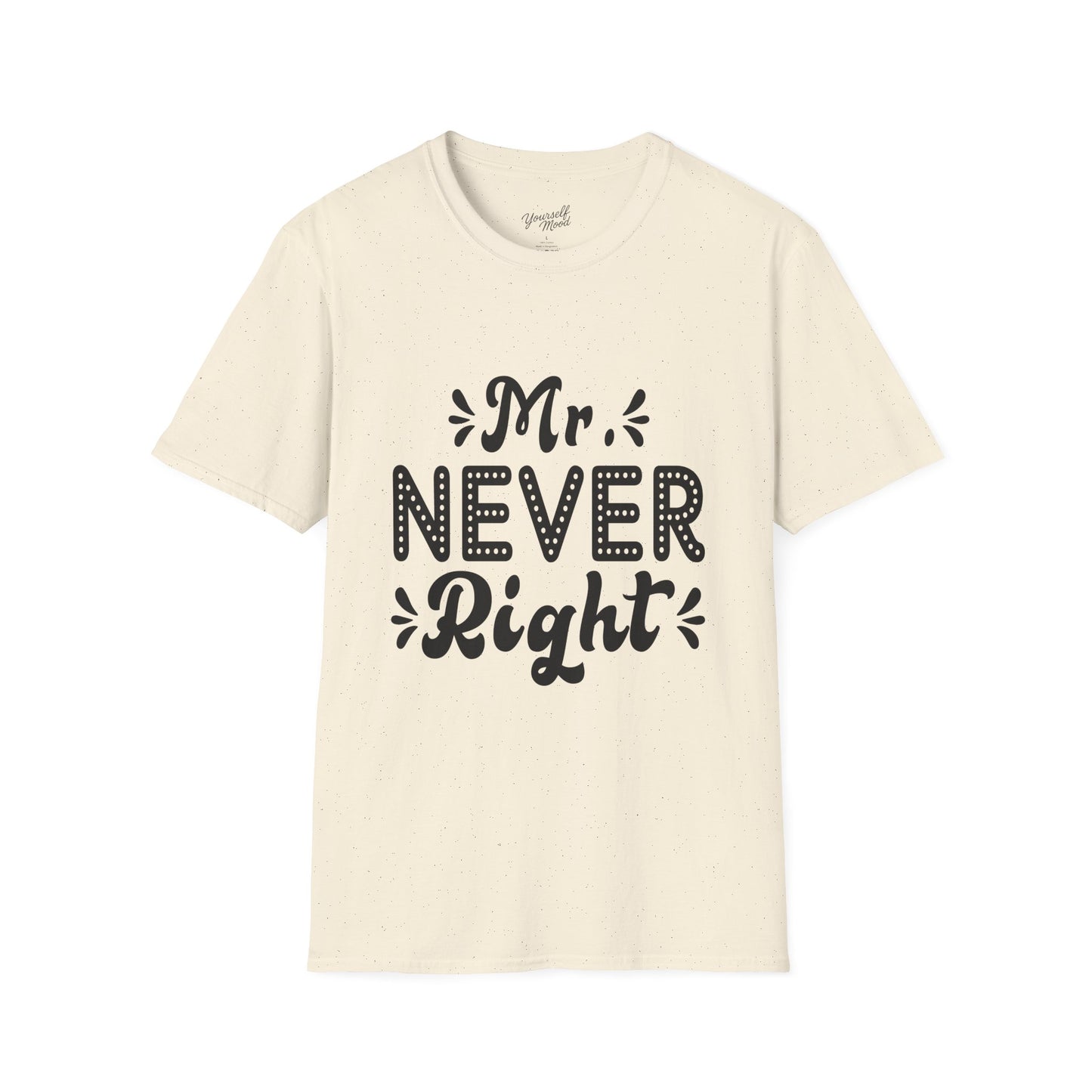 Mr. Never Right Unisex Softstyle T-Shirt - Funny Couple Gift