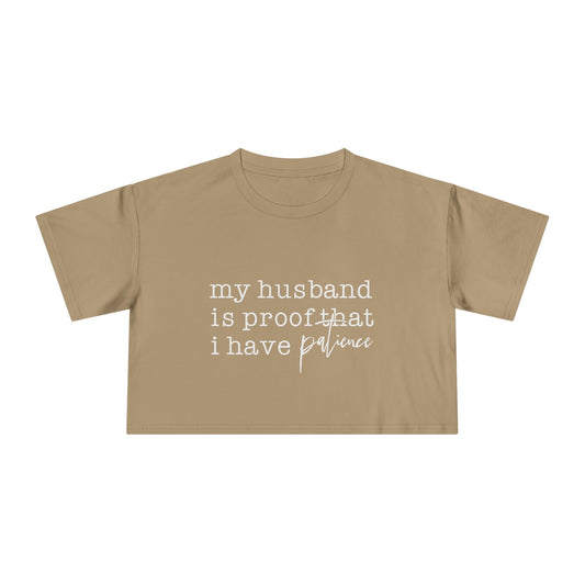Crop Tee — “my husband is proof that i have patience” Funny Wife Shirt, Couples Gift, Casual Everyday Crop Top