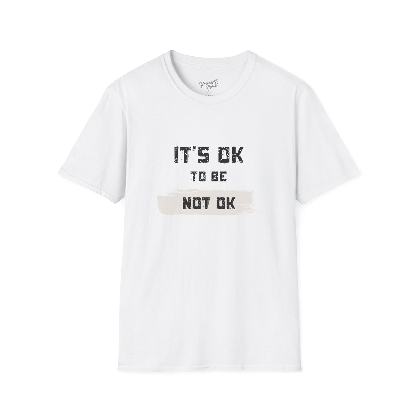 Unisex Softstyle T-Shirt with Motivational Quote - It's OK to Be Not OK, Comfortable Tee