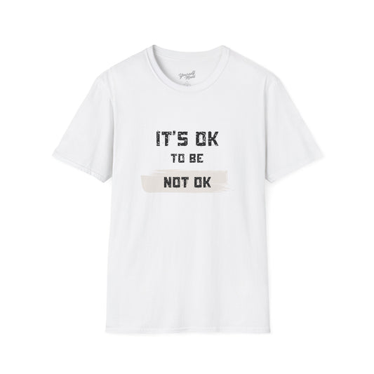 Unisex Softstyle T-Shirt with Motivational Quote - It's OK to Be Not OK, Comfortable Tee