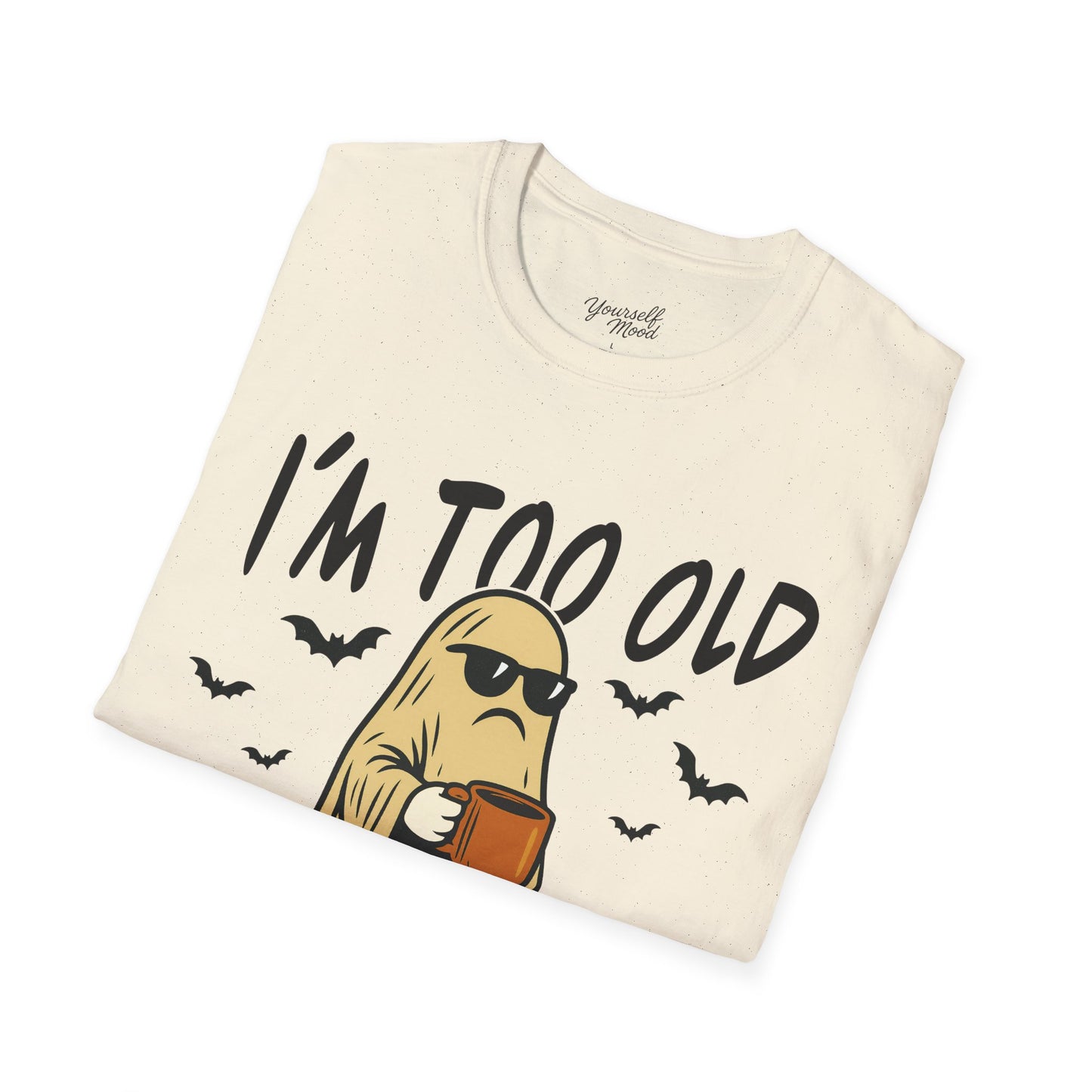Funny Halloween Unisex T-Shirt, I'm Too Old for This Sheet Tee.