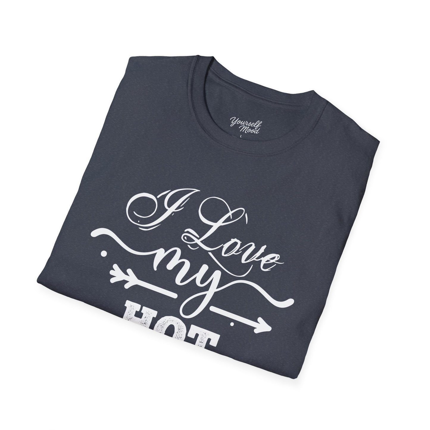 I Love My Hot Wife T-Shirt - Softstyle Tee