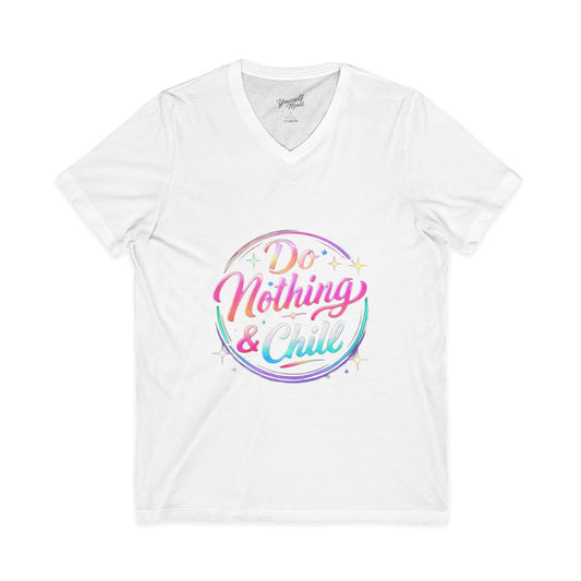 Do Nothing & Chill V-Neck Tee — T-Shirt