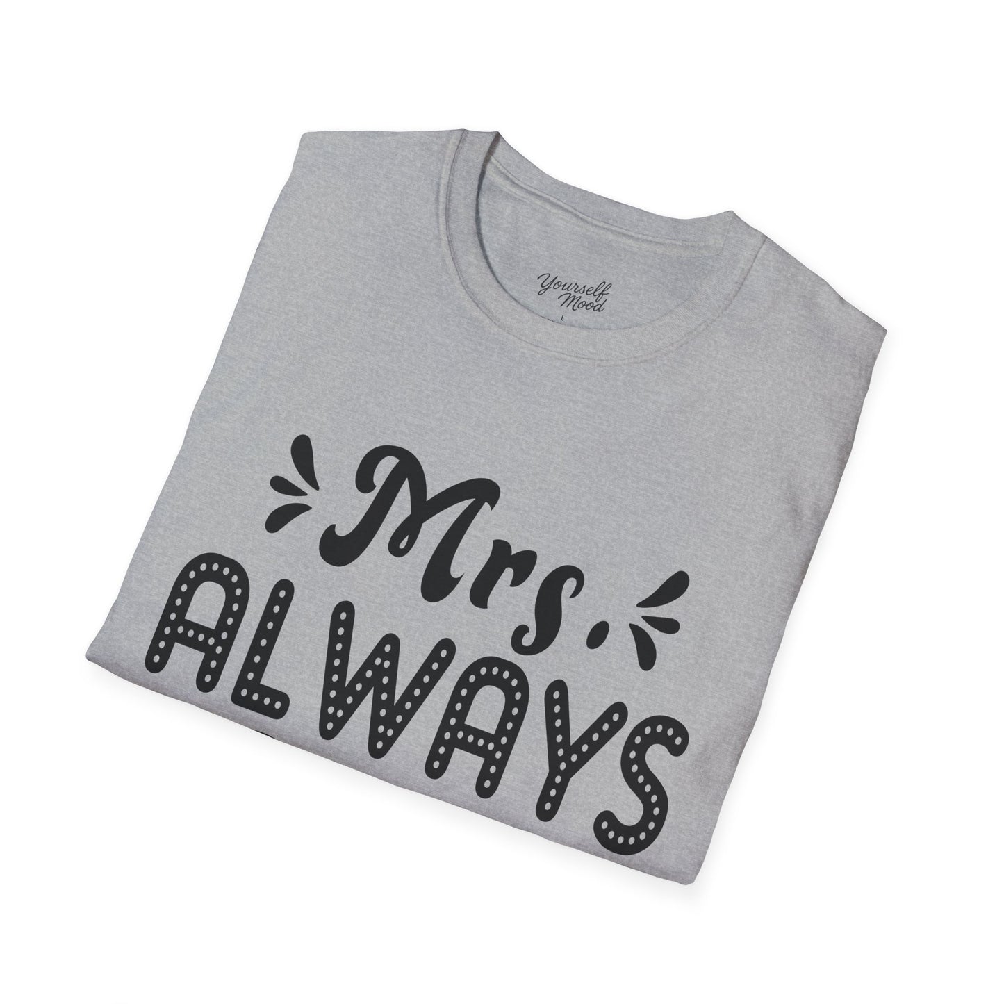 Mrs. Always Right T-Shirt - Fun Couple Gift Tee
