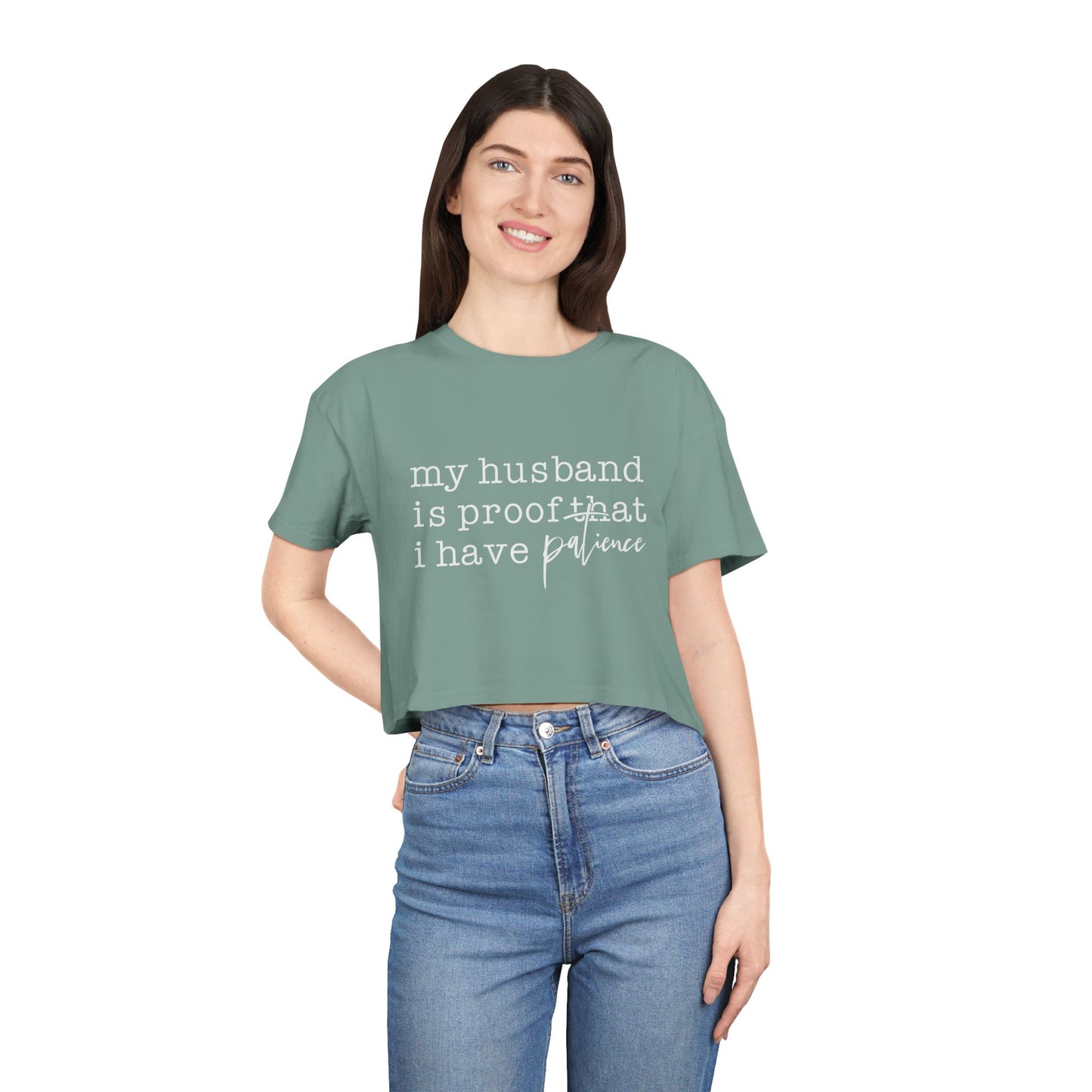 Crop Tee — “my husband is proof that i have patience” Funny Wife Shirt, Couples Gift, Casual Everyday Crop Top