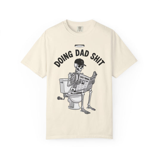 Doing Dad Shit T-Shirt — Funny Skeleton Dad Graphic Tee