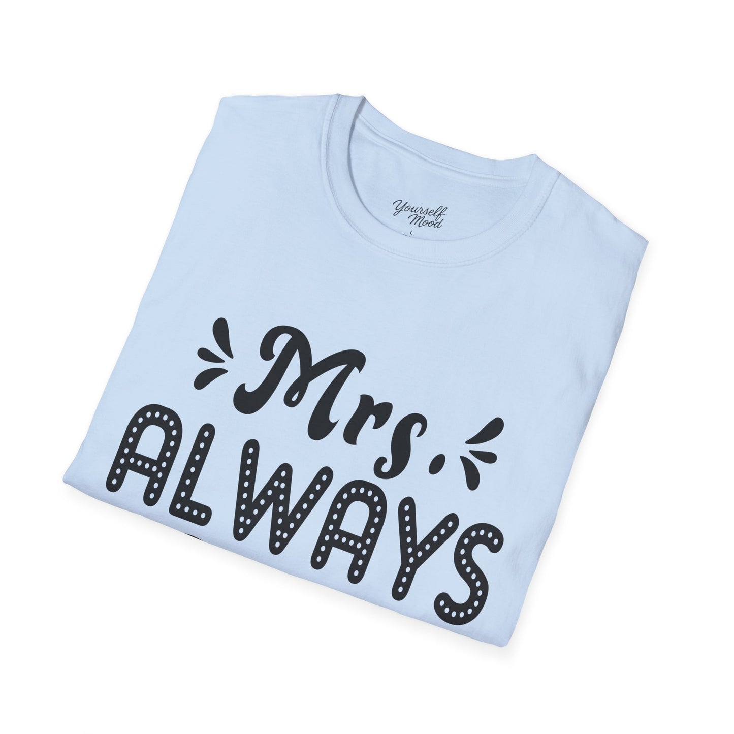 Mrs. Always Right T-Shirt - Fun Couple Gift Tee