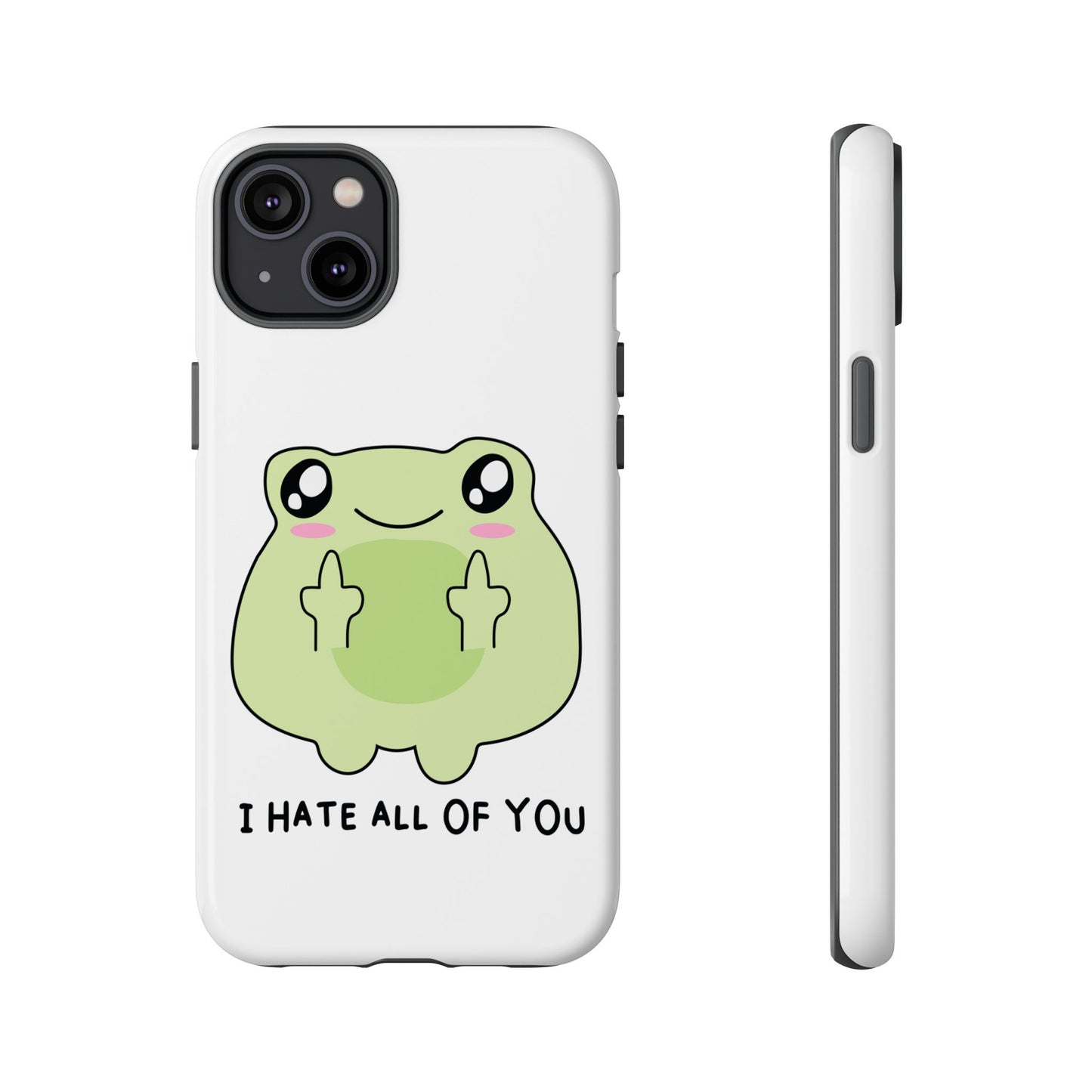 Phone Case — Cute Frog Giving Middle Fingers "I Hate All Of You"