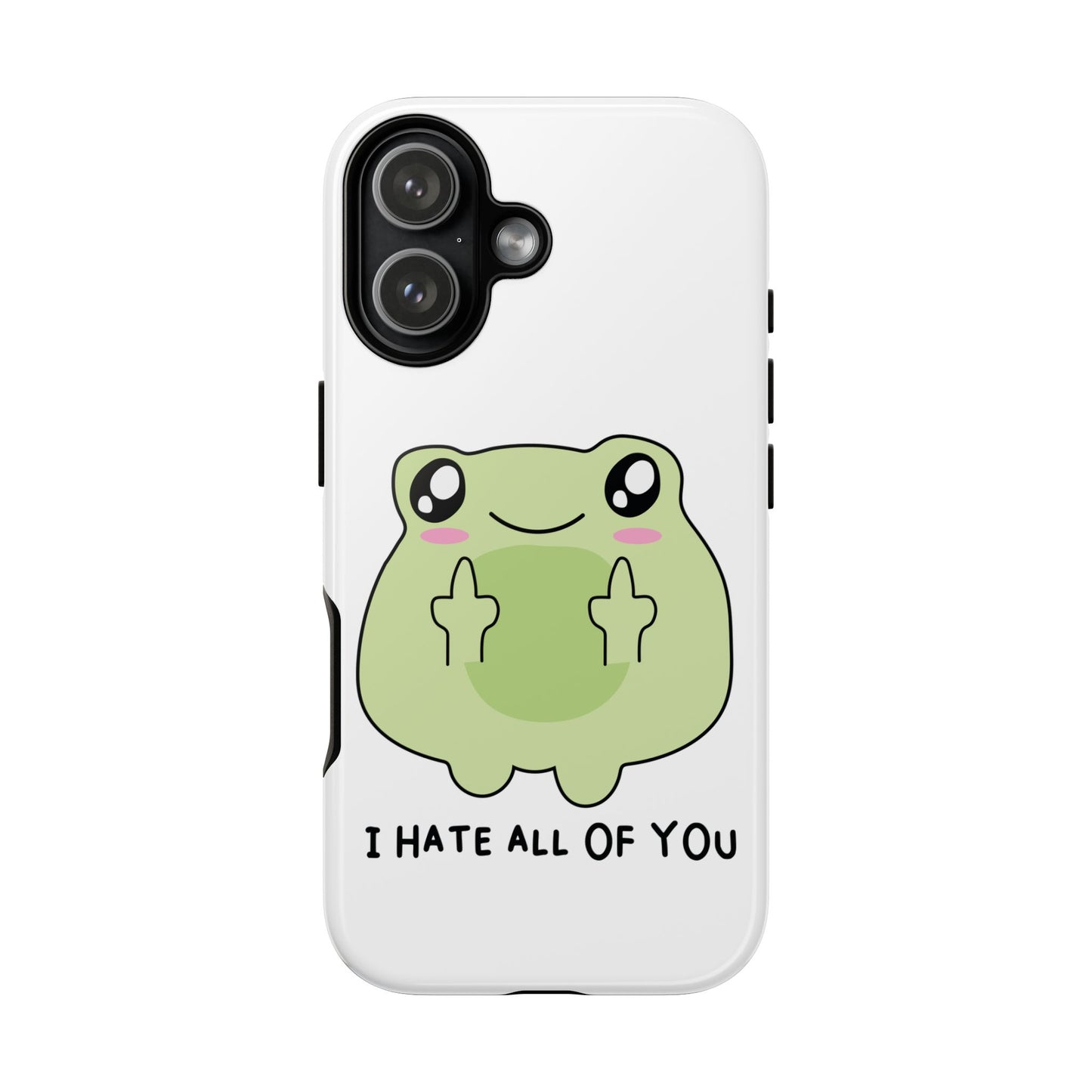 Phone Case — Cute Frog Giving Middle Fingers "I Hate All Of You"