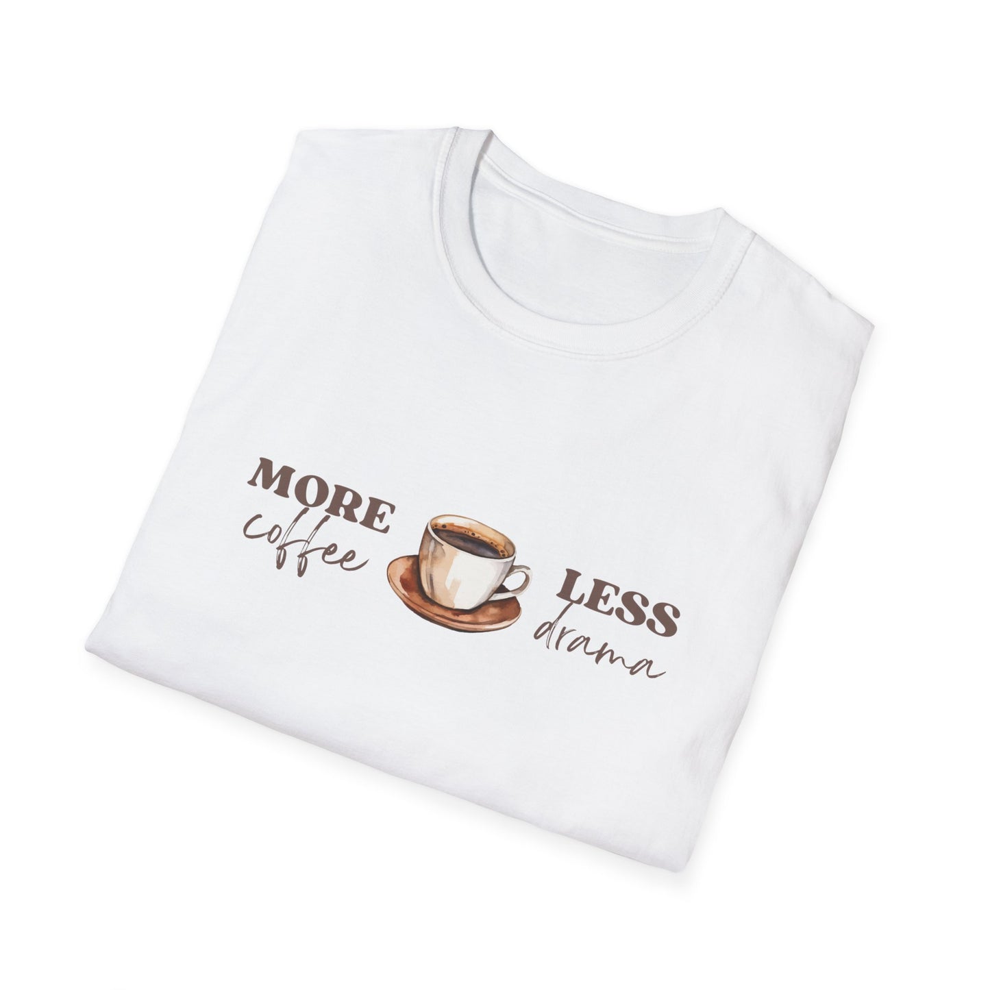 More Coffee - Less Drama - Coffee Lovers Unisex T-Shirt.