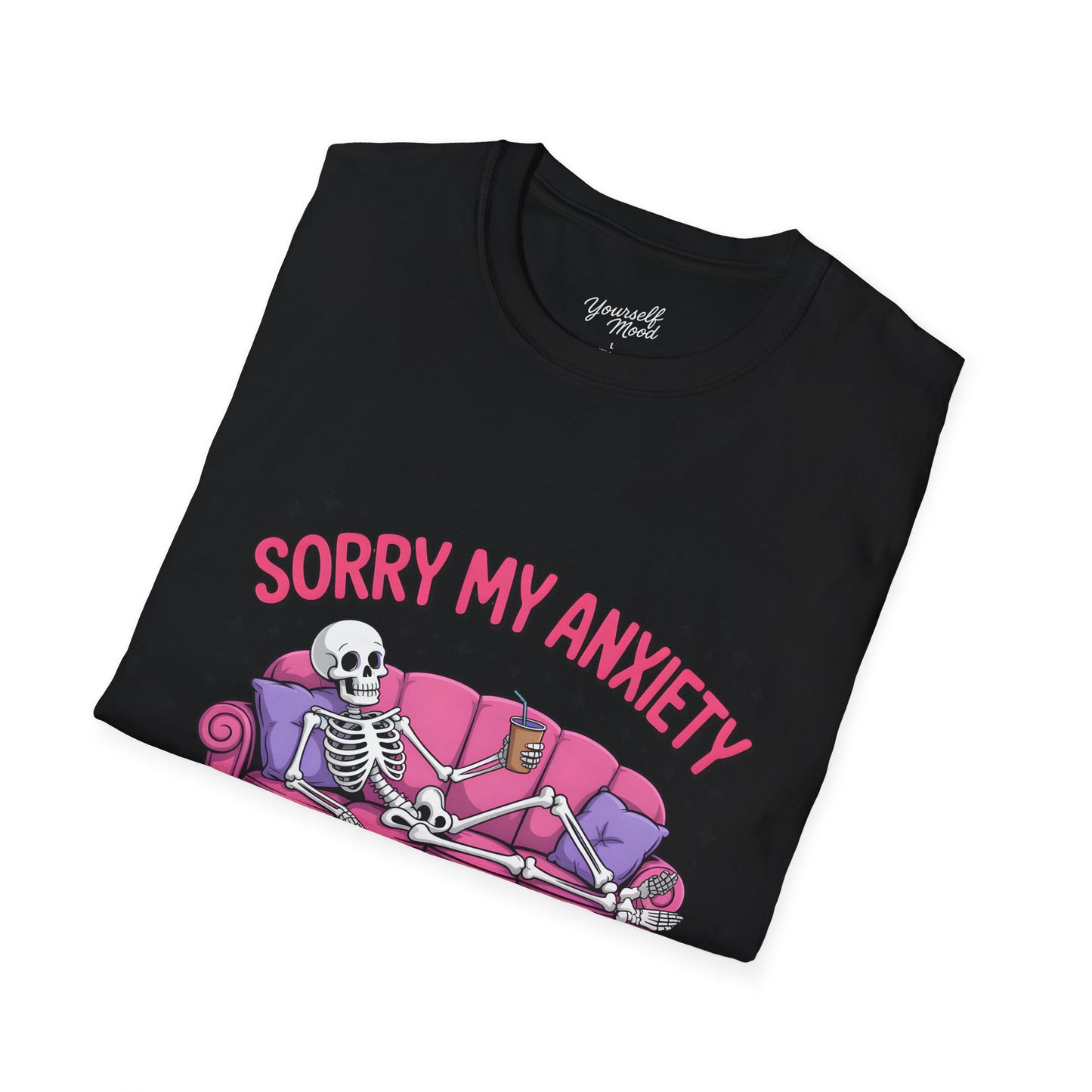 Sorry My Anxiety Is Saying No T-Shirt — Skeleton Couch Mental Health Tee