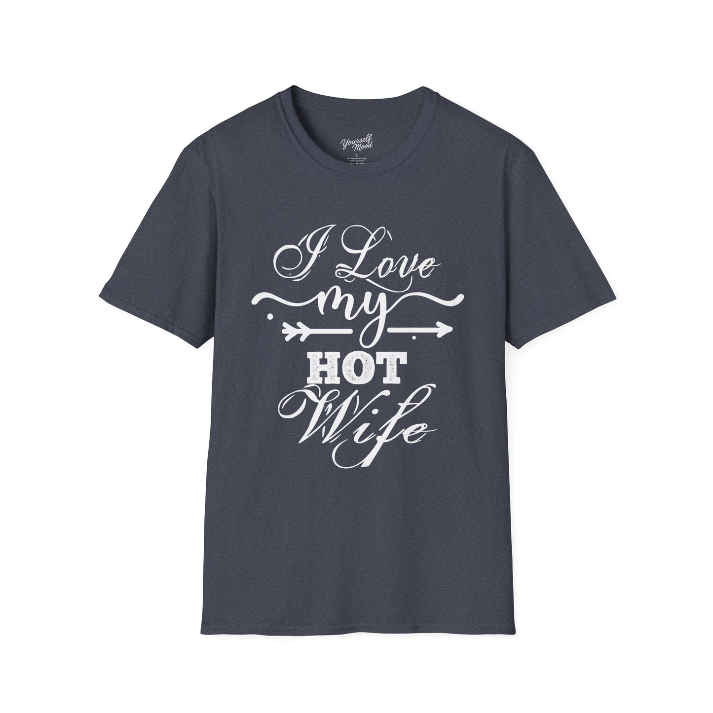 I Love My Hot Wife T-Shirt - Softstyle Tee