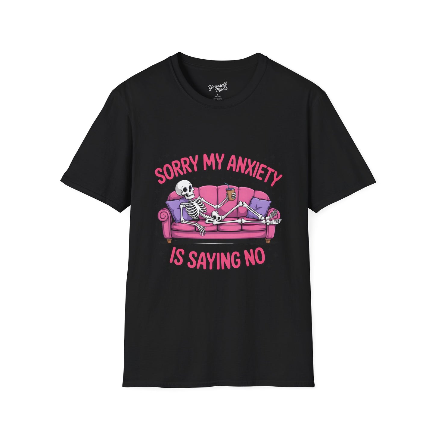 Sorry My Anxiety Is Saying No T-Shirt — Skeleton Couch Mental Health Tee