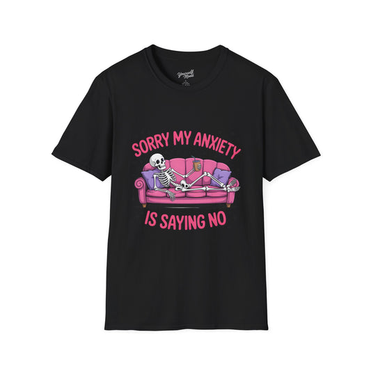 Sorry My Anxiety Is Saying No T-Shirt — Skeleton Couch Mental Health Tee