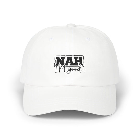 Nah I'm Good Cap - Casual Embroidered White Baseball Hat