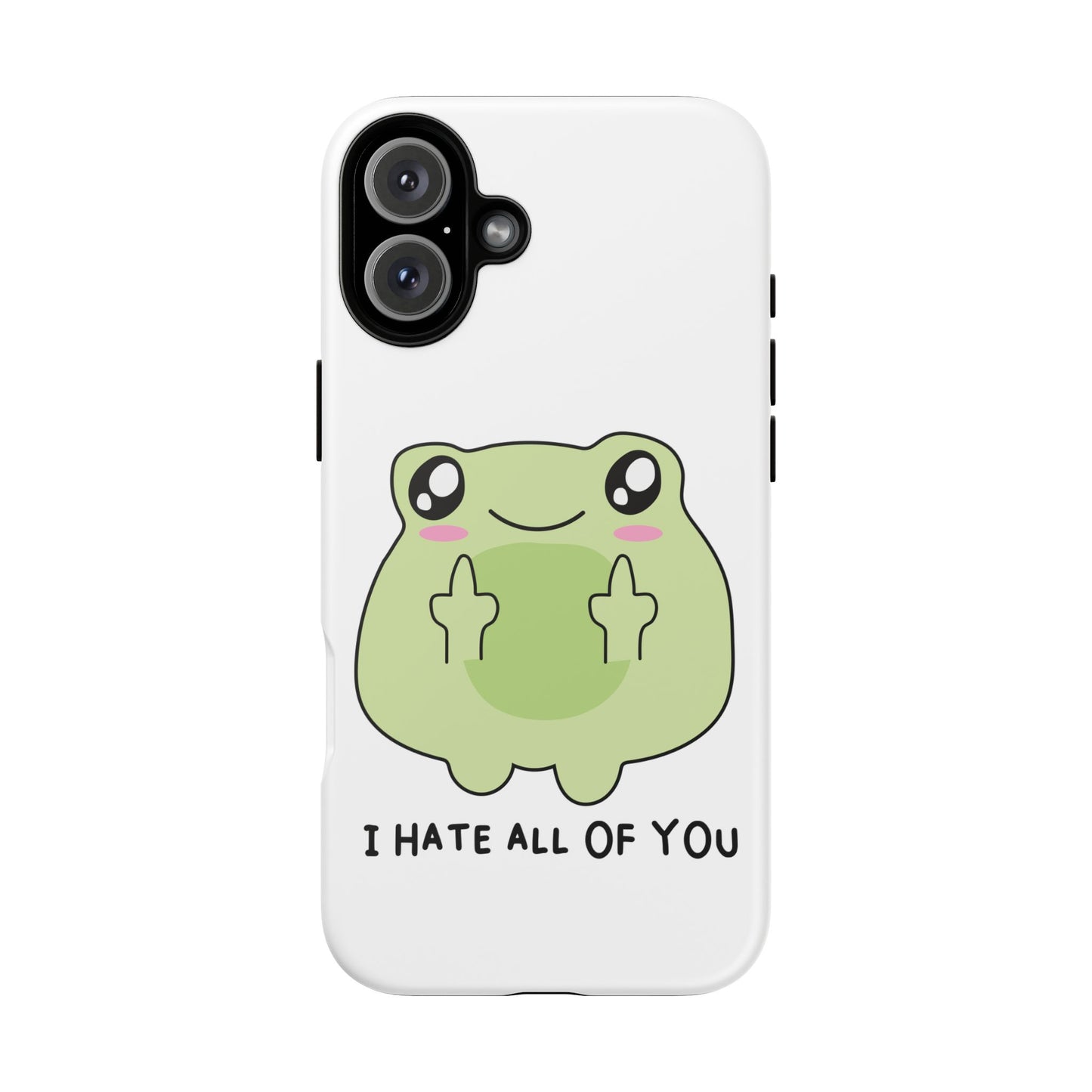 Phone Case — Cute Frog Giving Middle Fingers "I Hate All Of You"