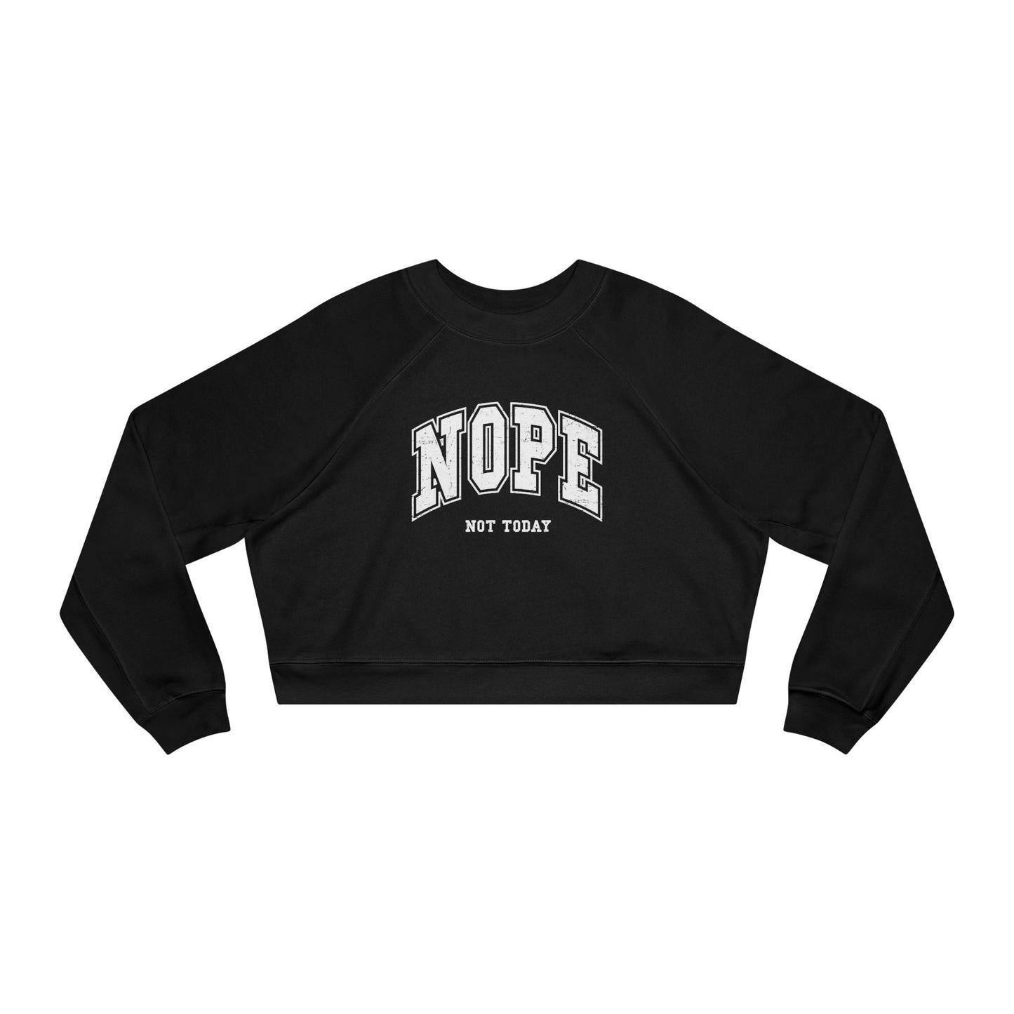 Nope Not Today Cropped Pullover
