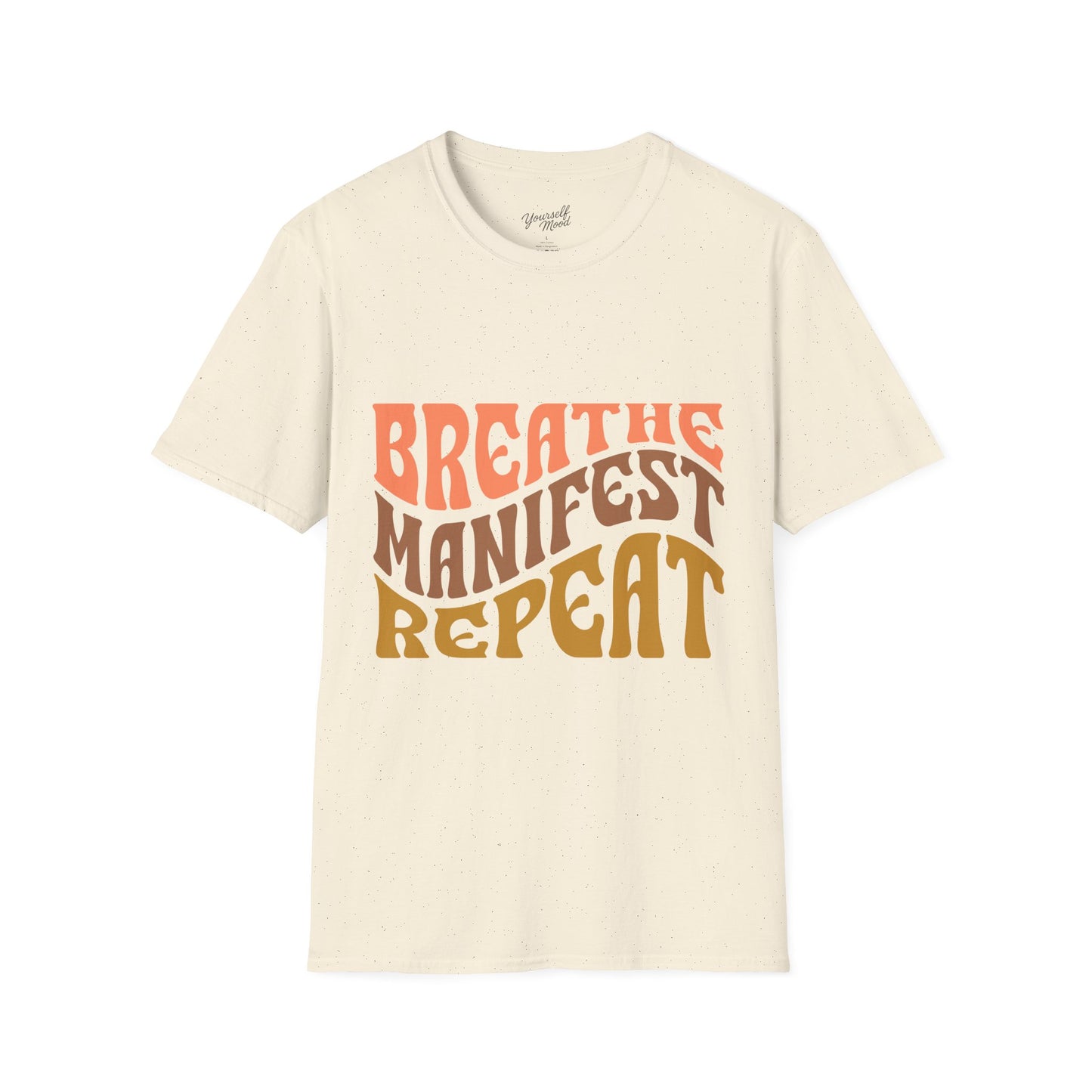 Breathe Manifest Repeat unisex T-Shirt, Positive Vibes, Tee.