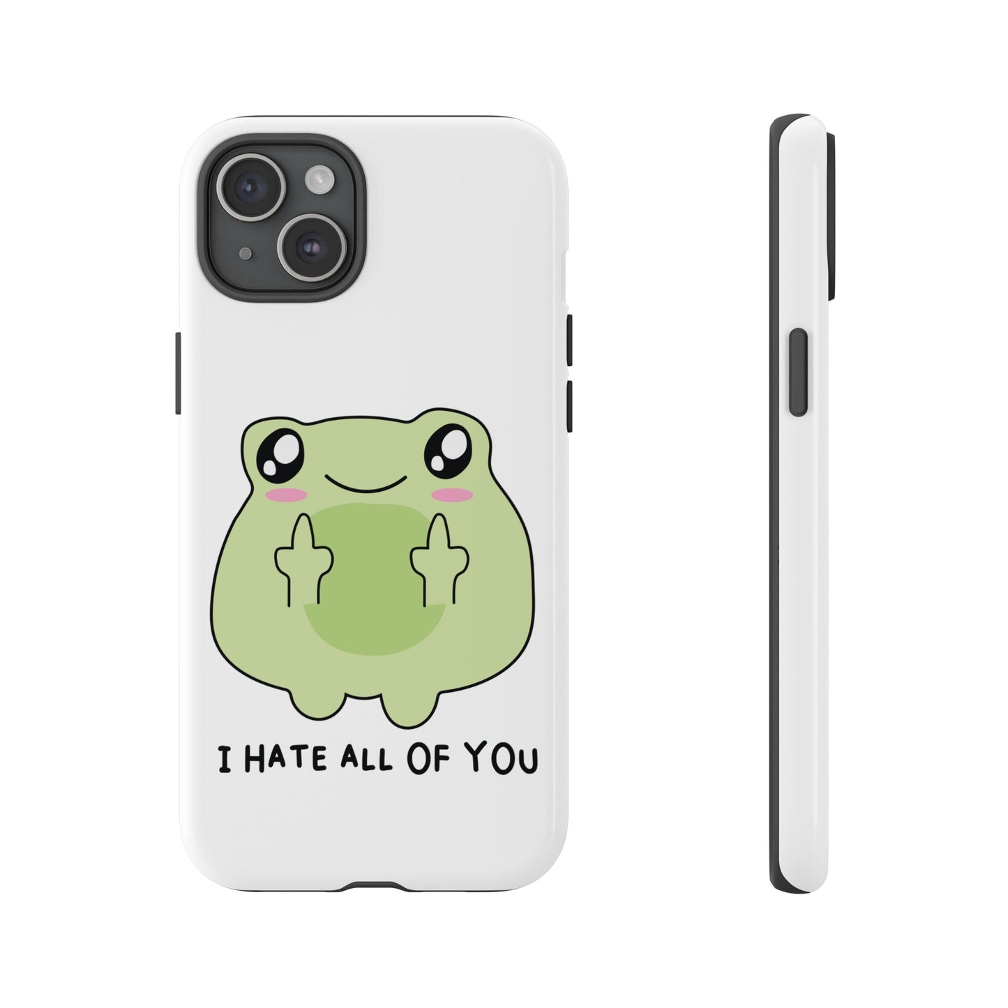 Phone Case — Cute Frog Giving Middle Fingers "I Hate All Of You"