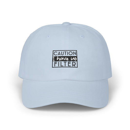 Cap "Caution: I Have No Filter" Embroidered Hat