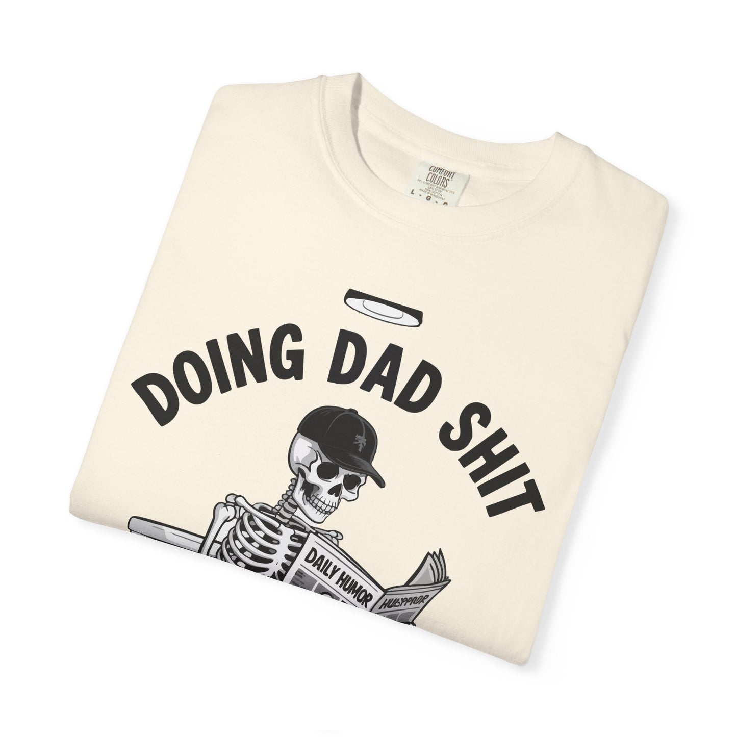 Doing Dad Shit T-Shirt — Funny Skeleton Dad Graphic Tee