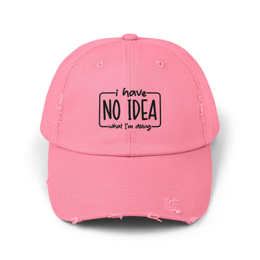 Distressed aesthetic Cap - "I Have No Idea What I'm Doing" Embroidered Hat
