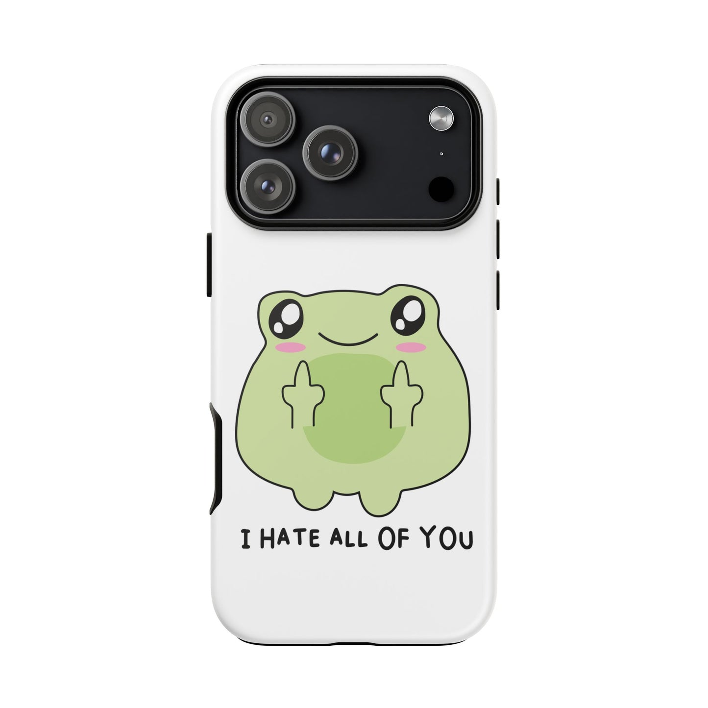 Phone Case — Cute Frog Giving Middle Fingers "I Hate All Of You"