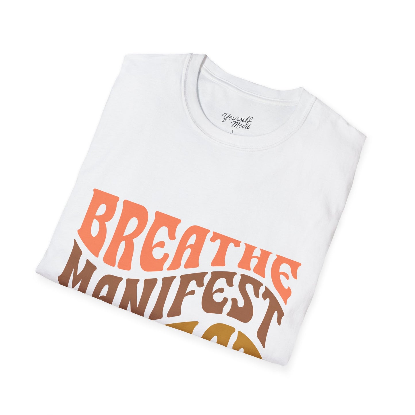 Breathe Manifest Repeat unisex T-Shirt, Positive Vibes, Tee.