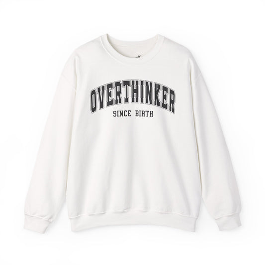 Overthinker Crewneck Sweatshirt, Cozy Sweater Unisex Humor Apparel.