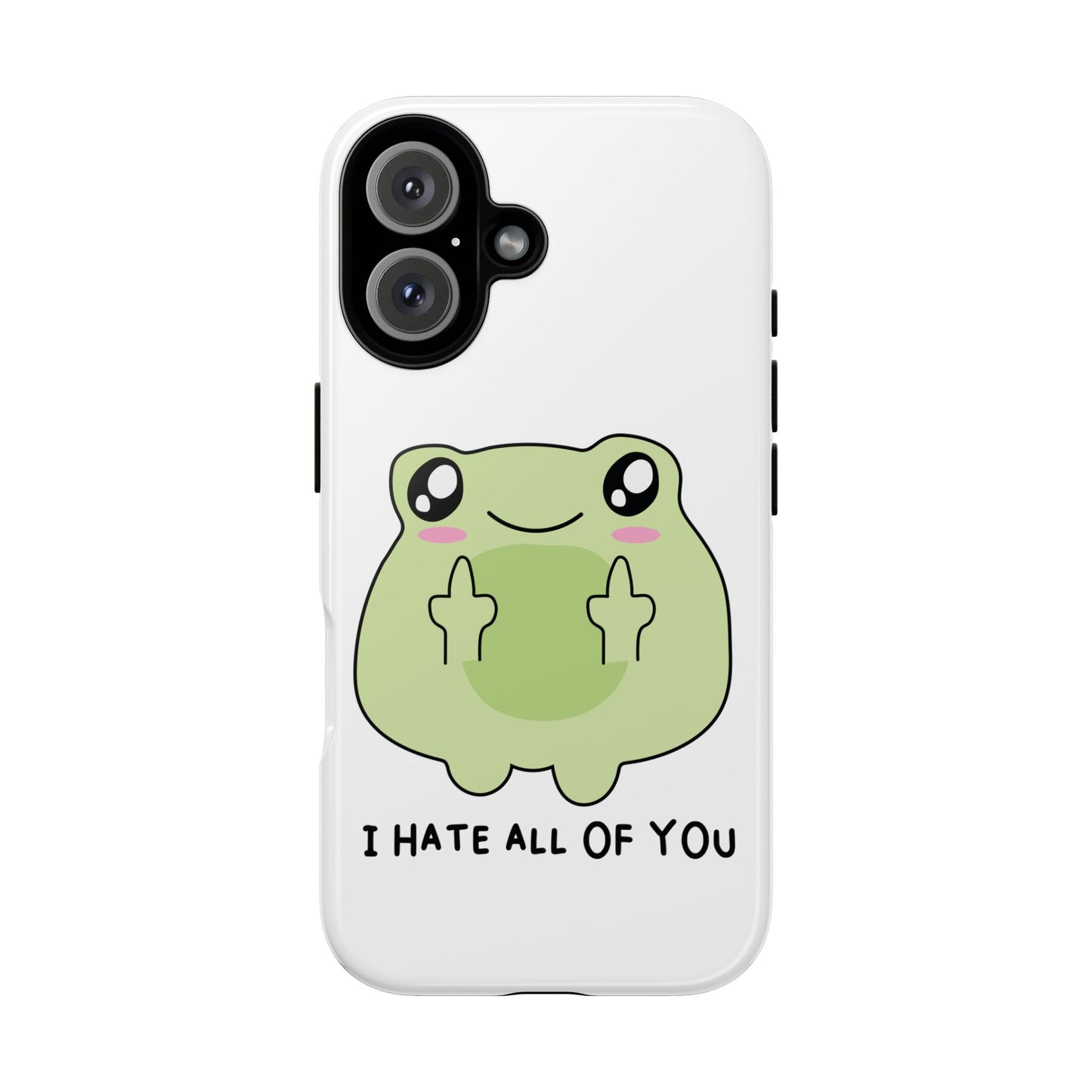 Phone Case — Cute Frog Giving Middle Fingers "I Hate All Of You"