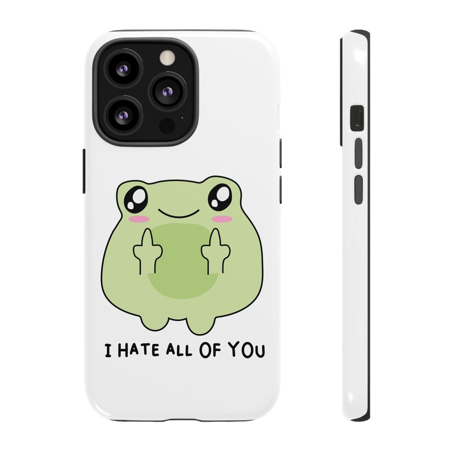 Phone Case — Cute Frog Giving Middle Fingers "I Hate All Of You"