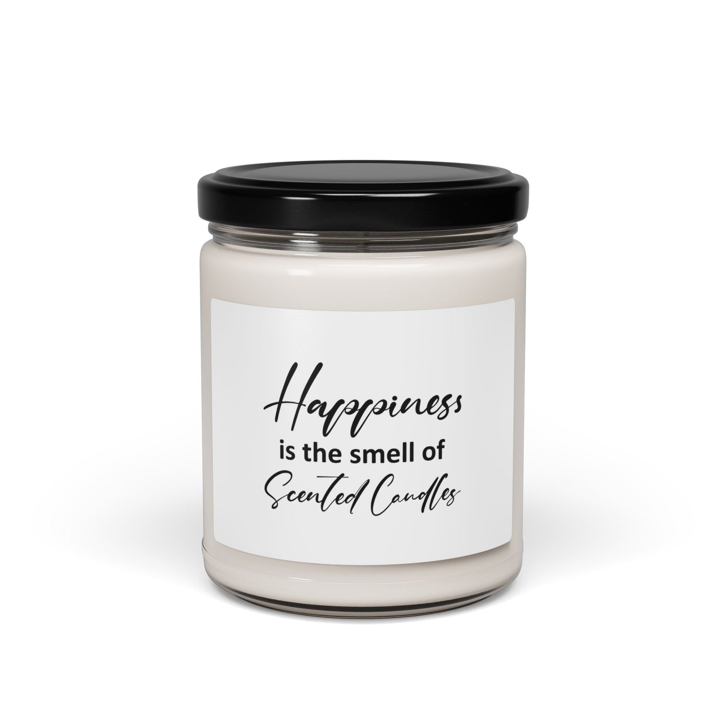 Soy Candle - "Happiness is the smell of Scented Candles" 9oz Jar