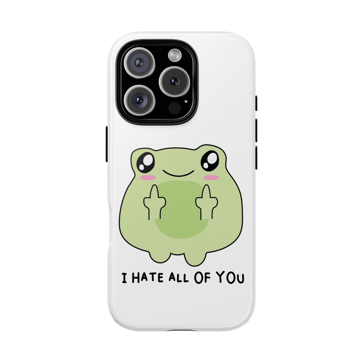 Phone Case — Cute Frog Giving Middle Fingers "I Hate All Of You"