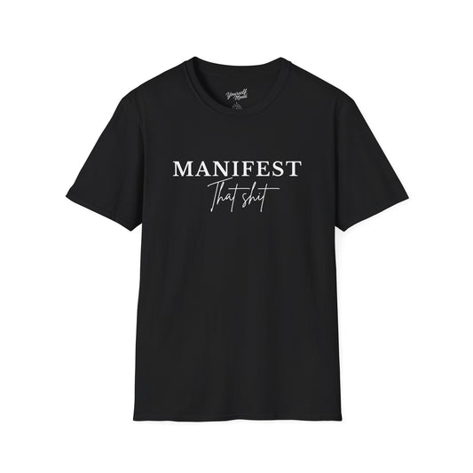 Manifest Your Dreams Unisex Softstyle T-Shirt, Motivational Tee, Gift for Creatives