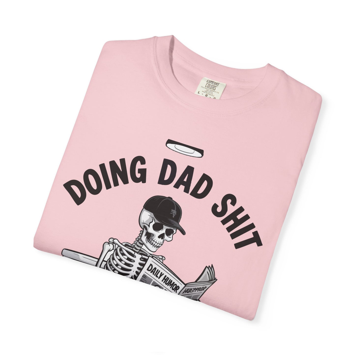 Doing Dad Shit T-Shirt — Funny Skeleton Dad Graphic Tee