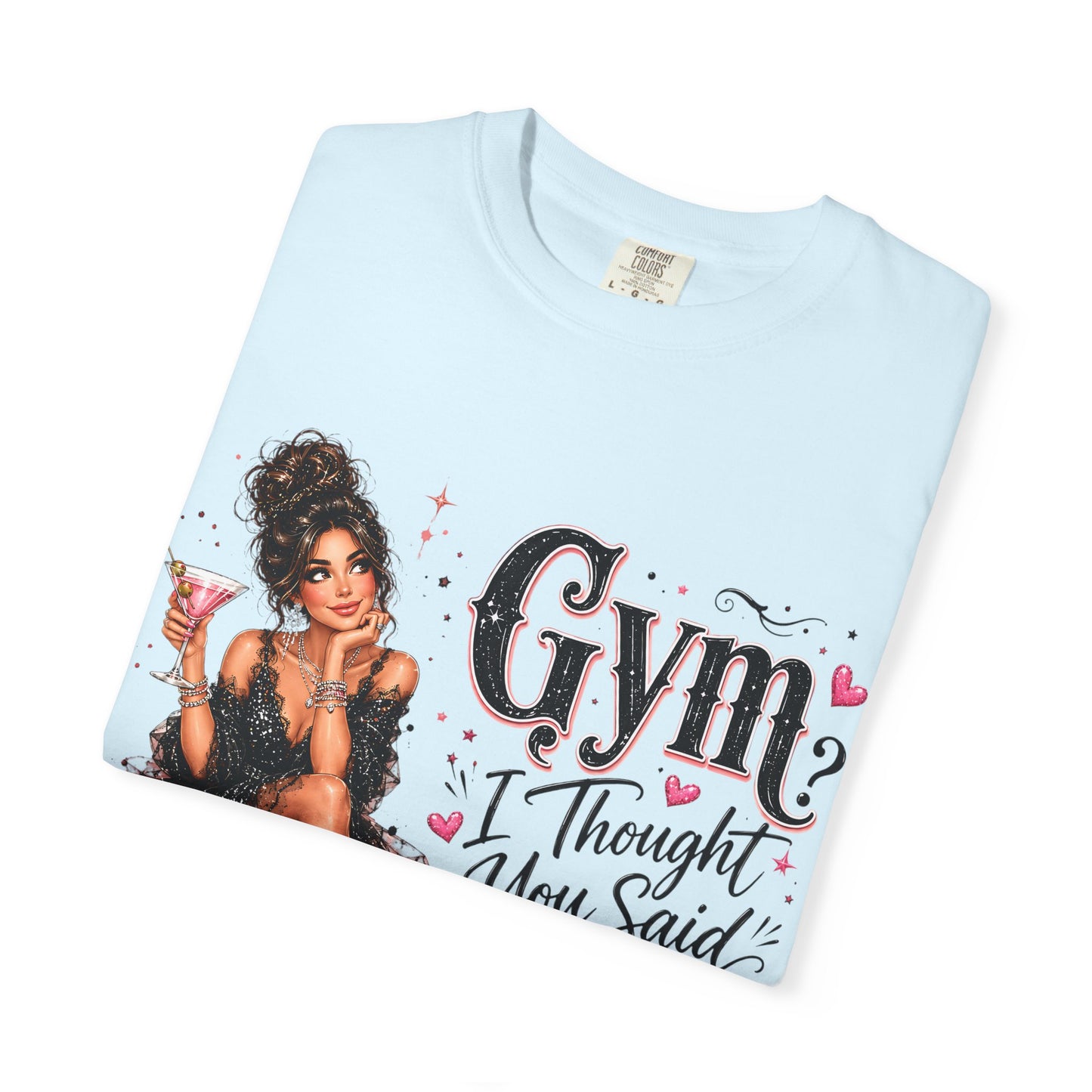 T‑Shirt — "Gym? I Thought You Said Gin"