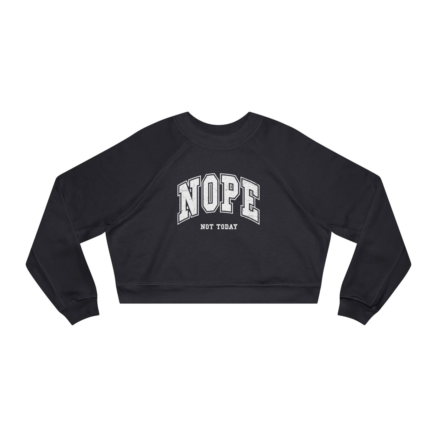 Nope Not Today Cropped Pullover