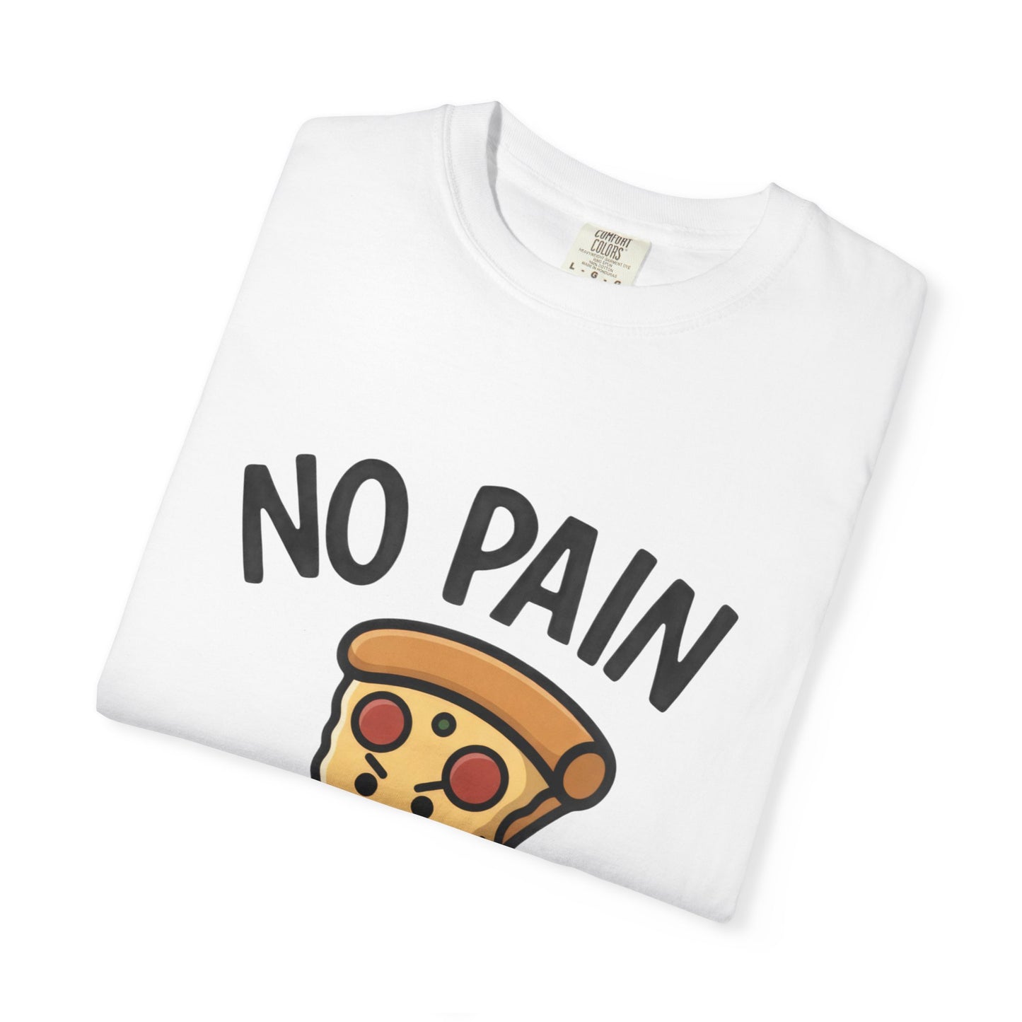 No Pain No Pizza T-Shirt — Funny Tee