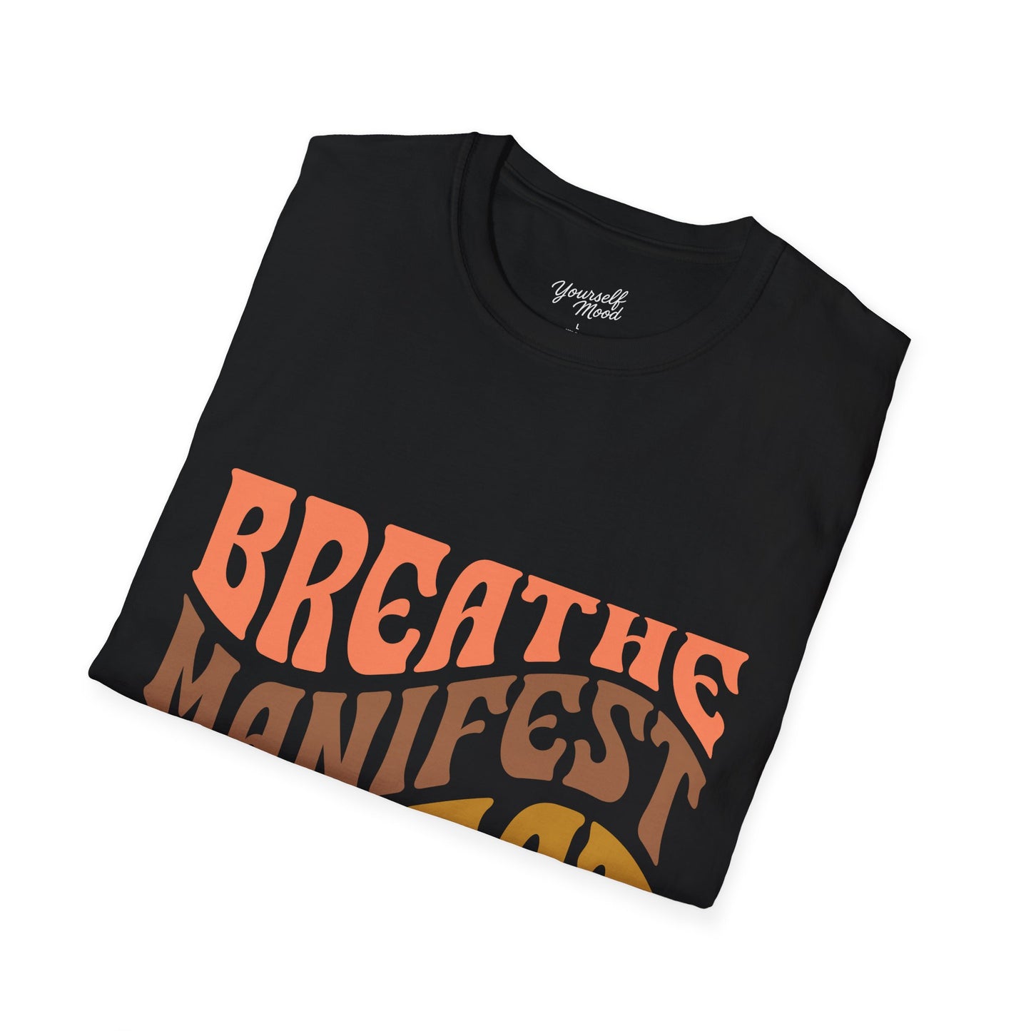 Breathe Manifest Repeat unisex T-Shirt, Positive Vibes, Tee.