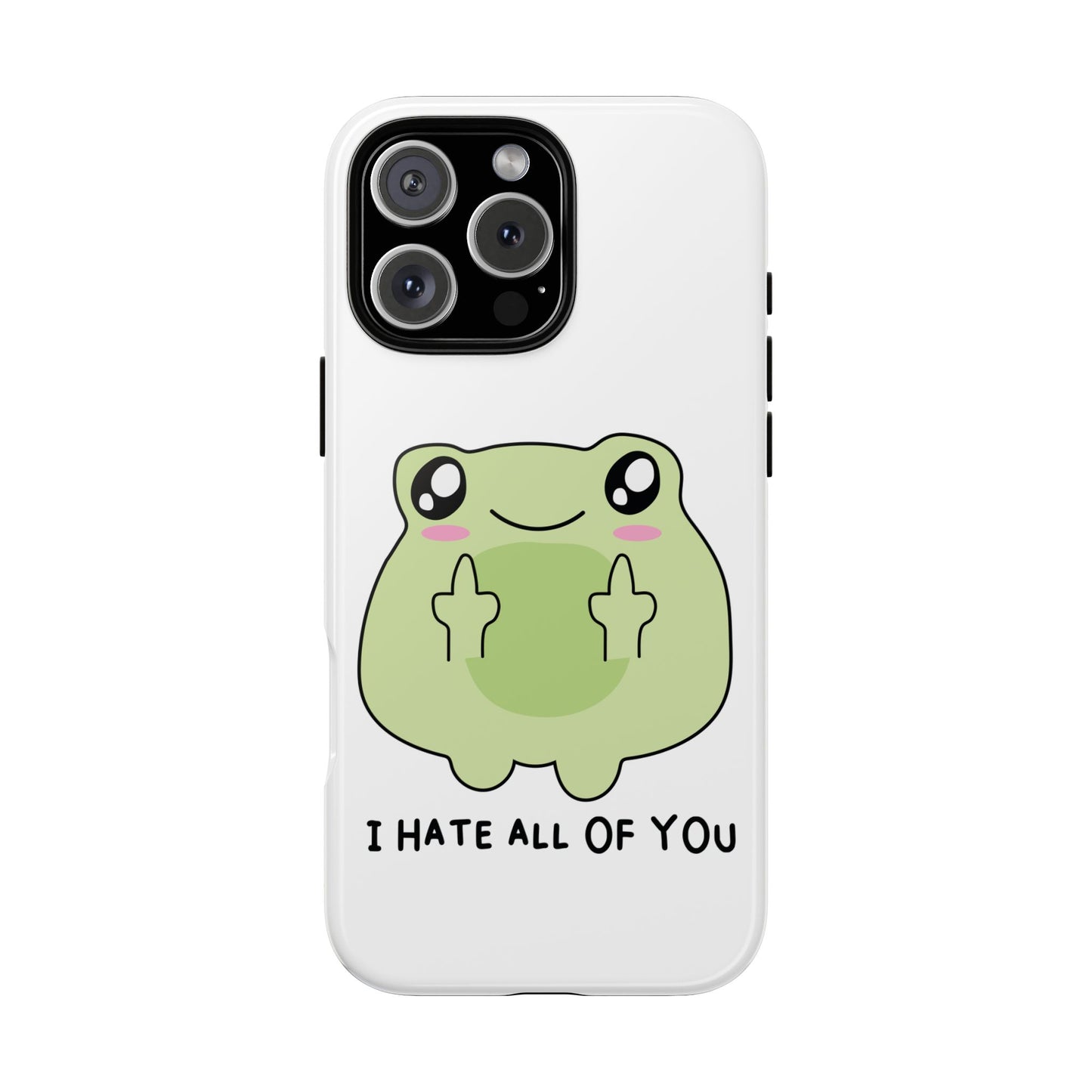 Phone Case — Cute Frog Giving Middle Fingers "I Hate All Of You"