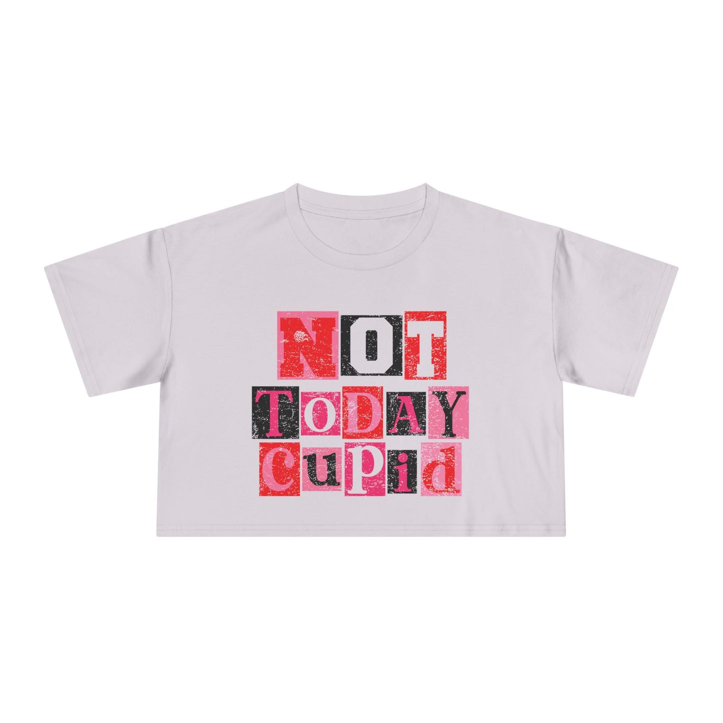 Crop Tee — "Not Today Cupid" Graphic Valentine's Day Anti-Romance Shirt