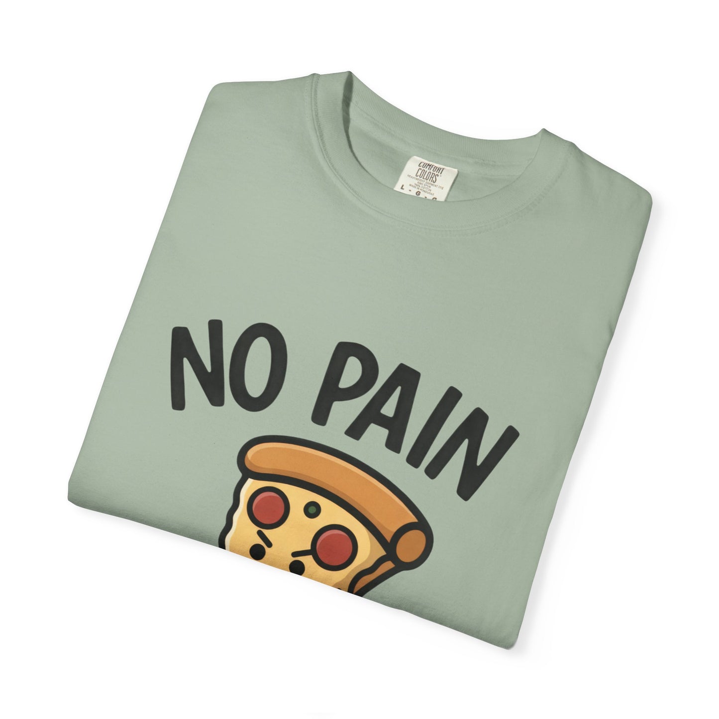 No Pain No Pizza T-Shirt — Funny Tee