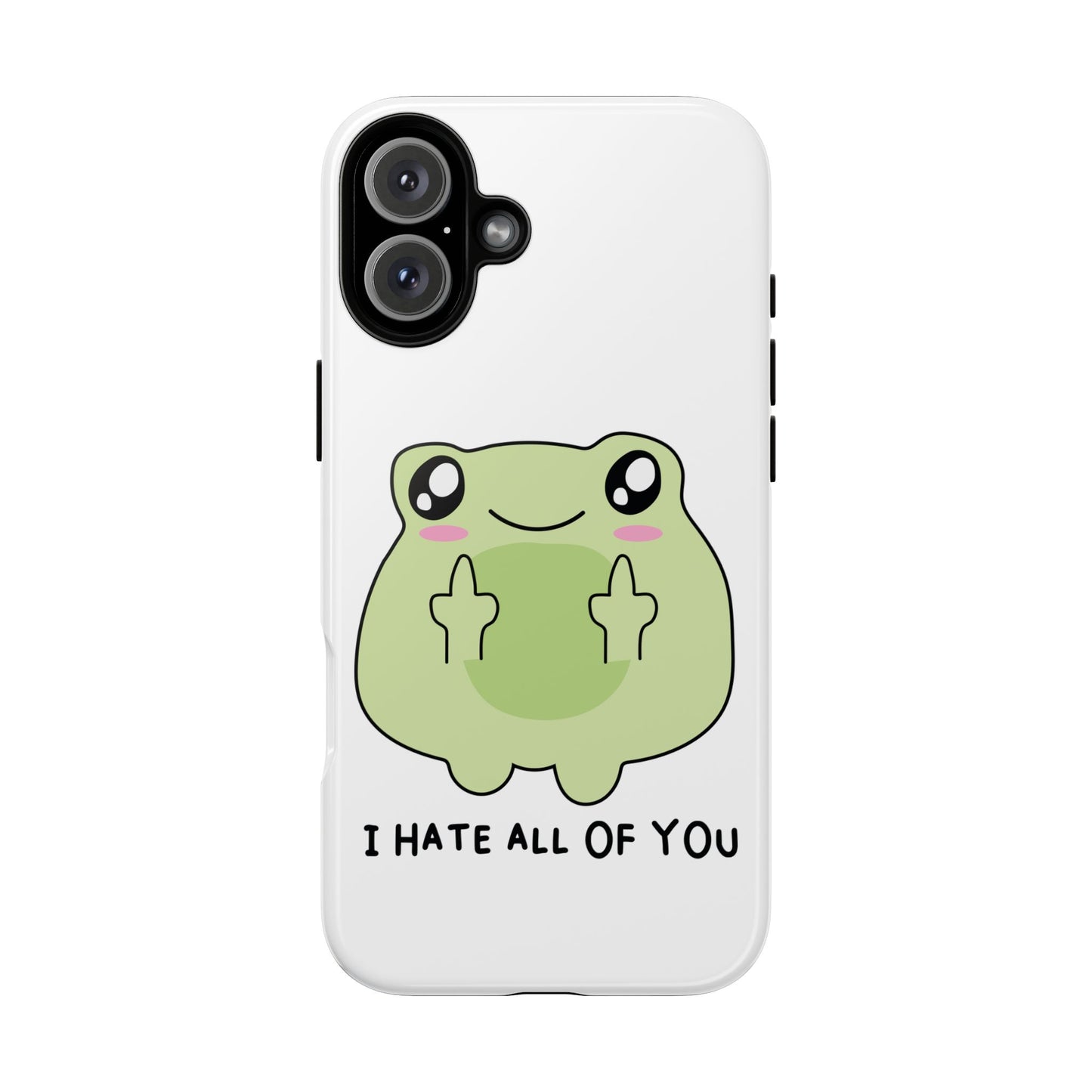 Phone Case — Cute Frog Giving Middle Fingers "I Hate All Of You"