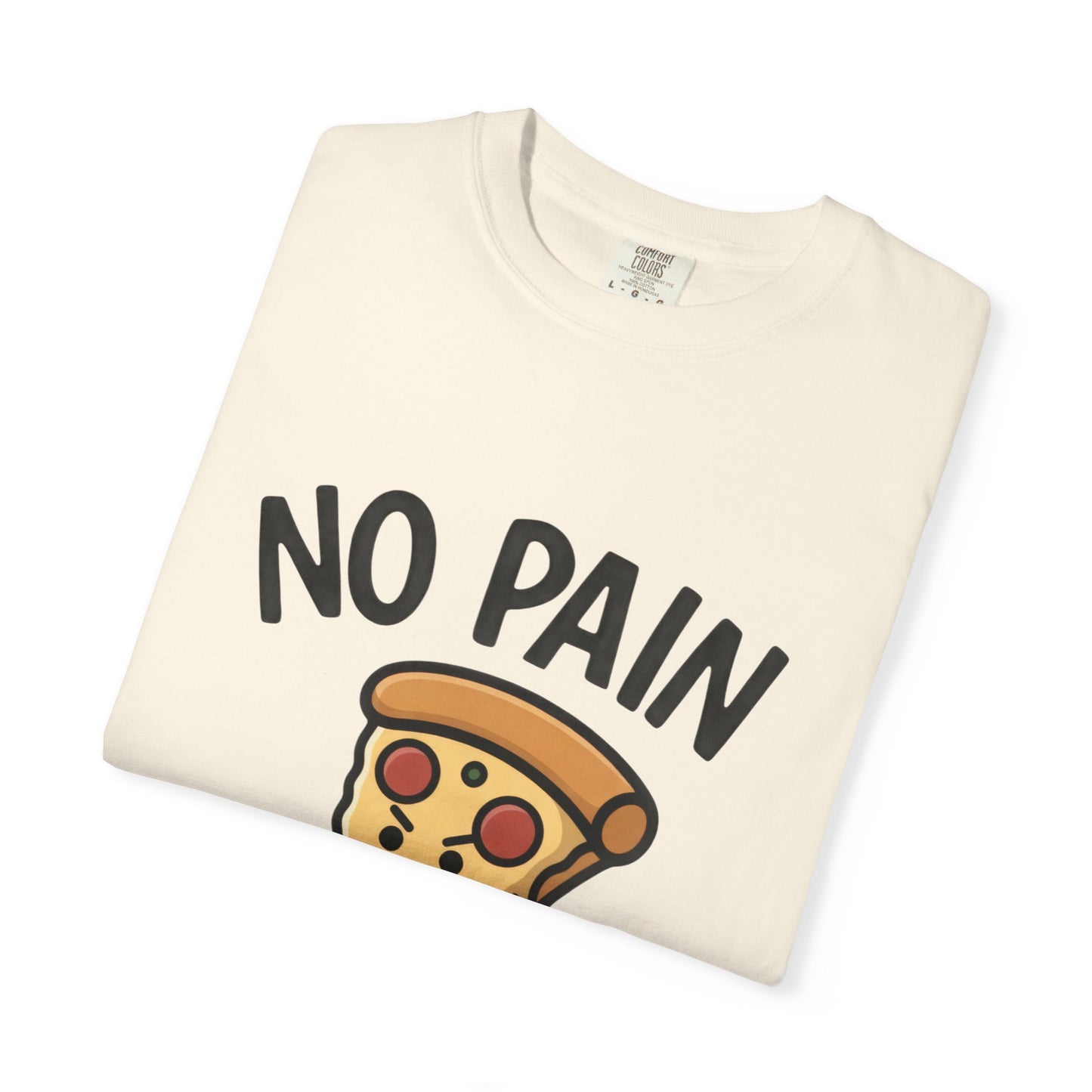 No Pain No Pizza T-Shirt — Funny Tee