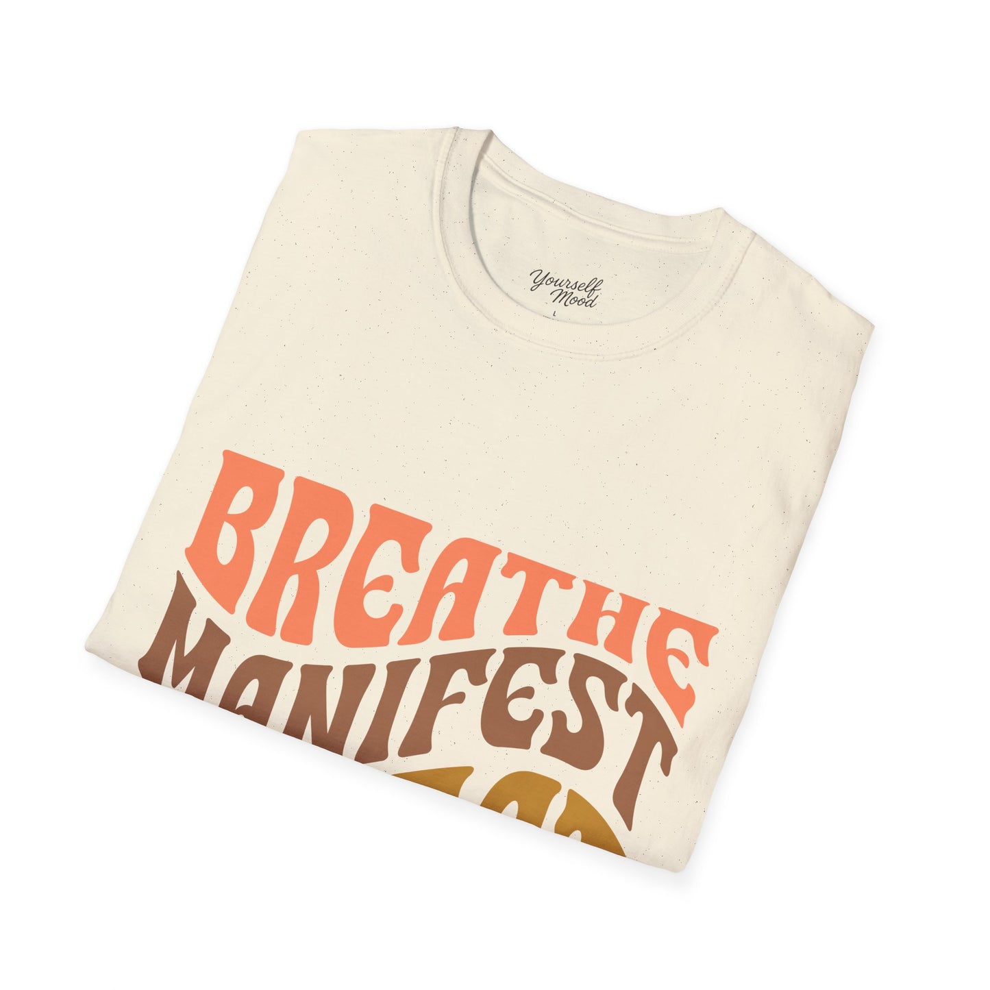 Breathe Manifest Repeat unisex T-Shirt, Positive Vibes, Tee.