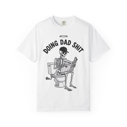Doing Dad Shit T-Shirt — Funny Skeleton Dad Graphic Tee
