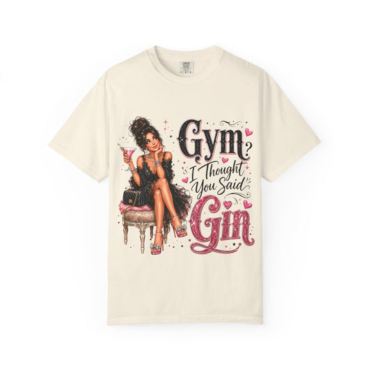 T‑Shirt — "Gym? I Thought You Said Gin"